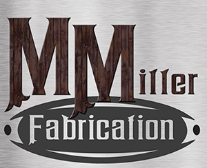 MMiller Fabrication, LLC | Custom Fabrication
